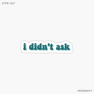 استیکر تکی i didn’t ask 1027