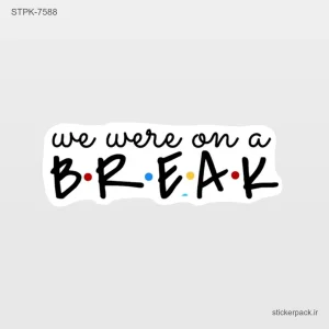 استیکر تکی we were on a BREAK 10569