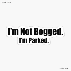 استیکر تکی I’m not bogged. I’m parked  1079
