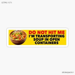 استیکر تکی DO NOT HIT ME I’M TRANSPORTING SOUP IN OPEN CONTAINERS 1171