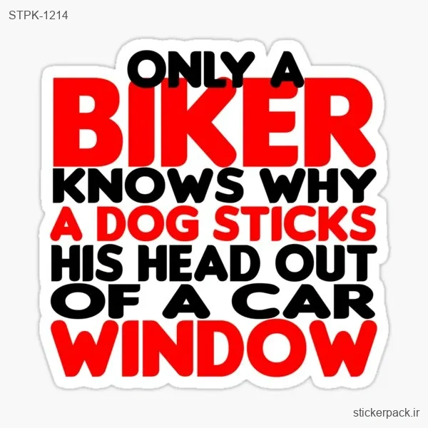 STPK-1214.webp استیکر تکی ONLY A BIKER KNOWS WHY A DOG STICKS HIS HEAD OUT OF A CAR WINDOW 1214