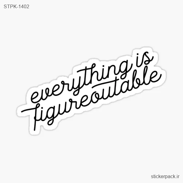 STPK-1402.webp استیکر تکی everything is Figureoutable 1402
