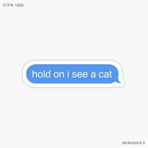 استیکر تکی hold on i see a cat 1606