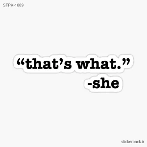 استیکر تکی that’s what.” -she 1609