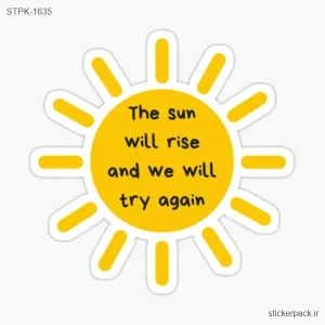 استیکر تکی The sun will rise and we will try again 1635