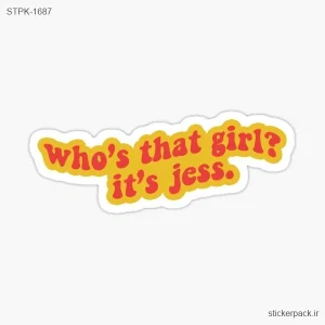 استیکر تکی Who’s that girl? it’s jess 1687