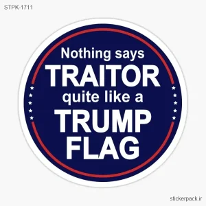 استیکر تکی Nothing says TRAITOR quite like a TRUMP FLAG 1711