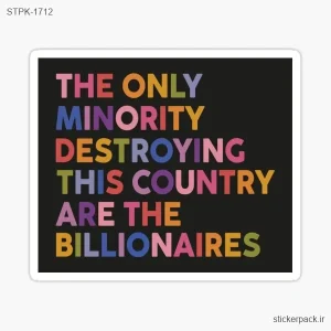 استیکر تکی THE ONLY MINORITY DESTROYING THIS COUNTRY ARE THE BILLIONAIRES 1712