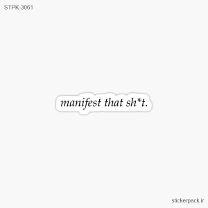 استیکر تکی MANIFEST THAT SH*T 3061