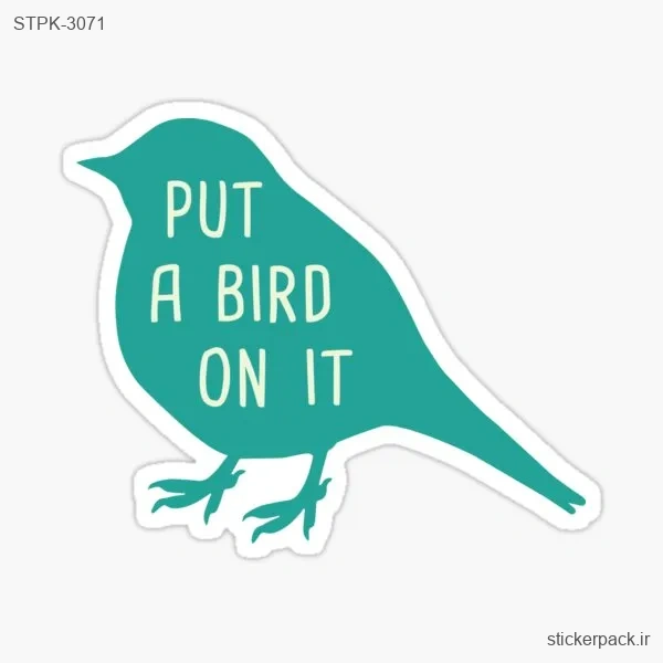 STPK-3071.webp استیکر تکی PUT A BIRD ON IT 3071