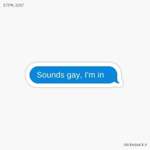 استیکر تکی SOUNDS GAY I’M IN 3207