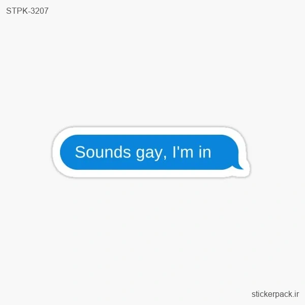 STPK-3207.webp استیکر تکی SOUNDS GAY I’M IN 3207